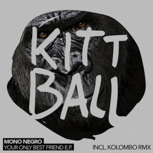 Mono Negro – Your Only Best Friend E.P Mono Negro – Your Only Best Friend E.P.