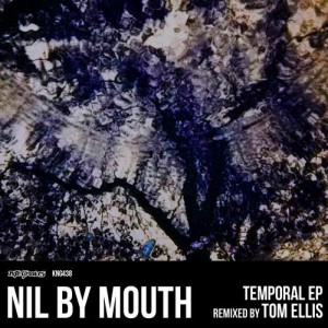 Nil By Mouth – Temporal EP