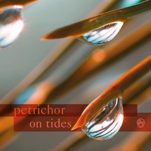 Petrichor – On Tides