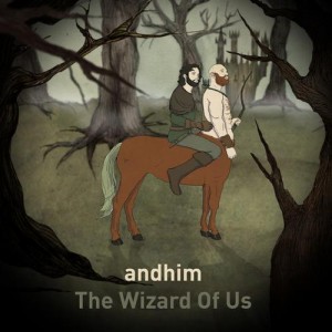 Andhim – The Wizard Of Us