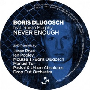 Boris Dlugosch feat. Roisin Murphy – Never Enough (2013 Remixes)