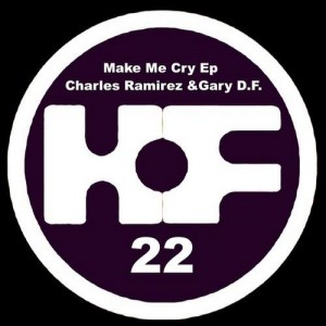 Charles Ramirez & Gary DF – Make Me Cry Charles Ramirez & Gary DF – Make Me Cry