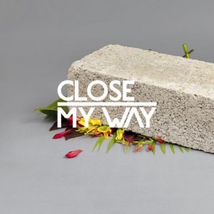 Close – My Way feat. Joe Dukie