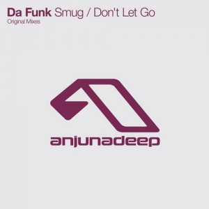 Da Funk – Smug / Dont Let GO Da Funk – Smug / Dont Let GO