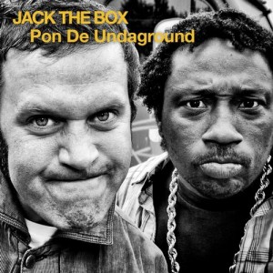 Jack The Box – Pon De Undaground