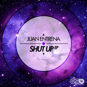 Juan Entrena – Shut Up EP