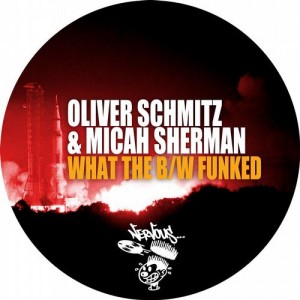 Oliver Schmitz, Micah Sherman – What The B/w Funked