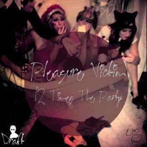 Pleasure Victim – 12 Times The Party