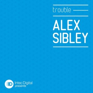 Alex Sibley – Trouble