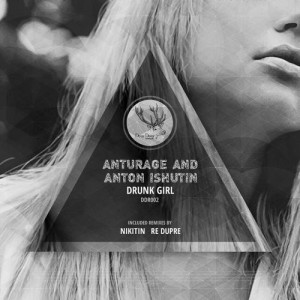Anton Ishutin, Anturage – Drunk Girl Anton Ishutin, Anturage – Drunk Girl
