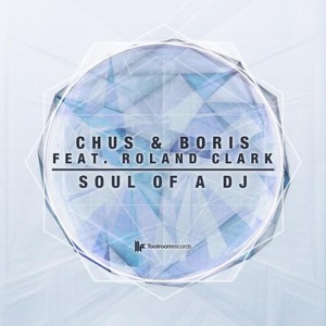 DJ Chus, DJ Boris, Roland Clark – Soul Of A DJ DJ Chus, DJ Boris, Roland Clark – Soul Of A DJ