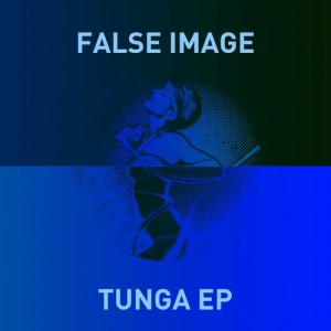 False Image – Tunga EP