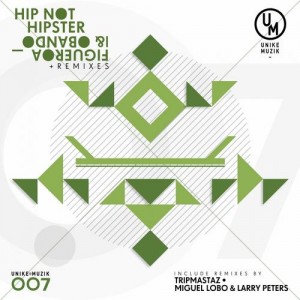 Figueroa, Obando – Hip Not Hipster