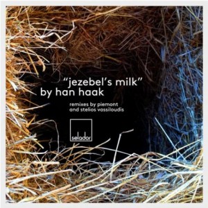 Han Haak – Jezebel’s Milk [SEL002]