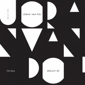 Joran Van Pol – Implicit EP [TEC084]