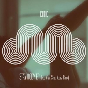 KIRIK – Stay Body EP