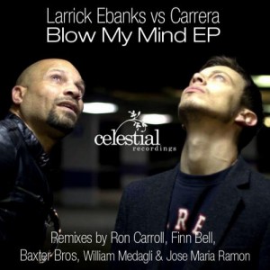 Larrick Ebanks vs Carrera – Blow My Mind [CEL0109]