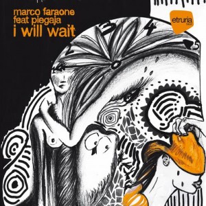 Marco Faraone & Piegaja – I Will Wait Marco Faraone & Piegaja – I Will Wait