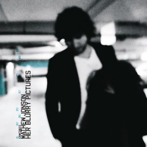 Mathew Jonson – Her Blurry Pictures