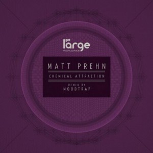 Matt Prehn, Moodtrap – Chemical Attraction [LAR171]
