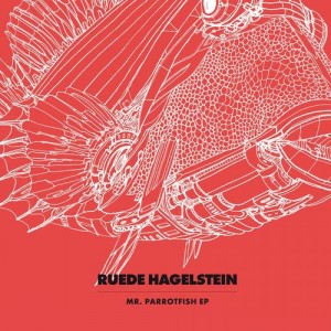 Ruede Hagelstein – Mr. Parrotfish EP Ruede Hagelstein – Mr. Parrotfish EP