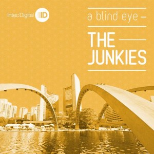 The Junkies – A Blind Eye [ID040]