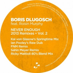 Boris Dlugosch, Roisin Murphy – Never Enough 2013 Remixes Vol. 2 [PJMS0172]