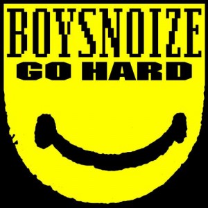 Boys Noize - Go Hard EP Boys Noize - Go Hard EP