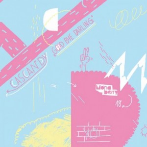 Cascandy – Goodbye Darling Cascandy – Goodbye Darling