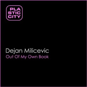 Dejan Milicevic – Out Of My Own Book [PLAX1008]