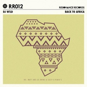 Dj W!Ld – Back To Africa EP [RR012]