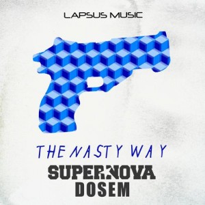 Dosem & Supernova – The Nasty Way [LPS069]
