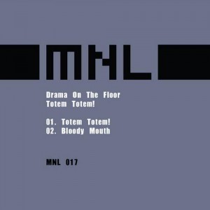 Drama On The Floor – Totem Totem! [MNL017]