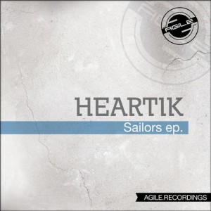 Heartik – Sailors EP [AGILE023]