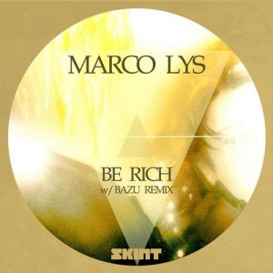 Marco Lys – Be Rich [SKINT285D]