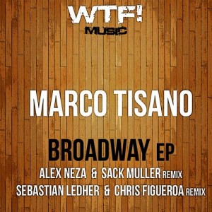 Marco Tisano – Broadway Ep [WTF090]