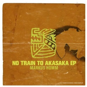 Markus Homm – No Train To Akasaka EP [TENA021]