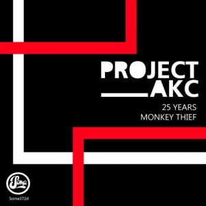 PROJECT AKC – 25 Years / Monkey Thief [SOMA372D]