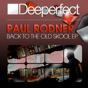 Paul Rodner – Back To The Old Skool EP Paul Rodner – Back To The Old Skool EP