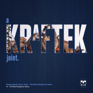 Pleasurekraft, Jaceo, Vedic – The Most Dangerous Game [KTK007]