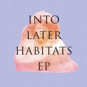 Ryan Crosson – Into Later Habitats [VQ031]