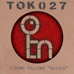 Strung Fellows – Geisha [TOK027]