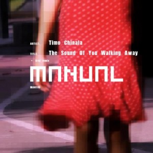 Timo Chinala – Sound Of You Walking Away [MAN109]