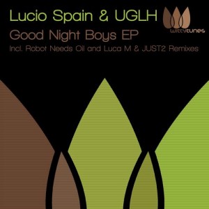 UGLH, Lucio Spain – Good Night Boys [WT127]