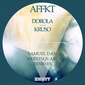 Affkt – Dorola – Kruso Remixes [SKINT257DR]