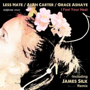 Alan Carter, Less Hate, Grace Ashaye – I Feel Your Heat [KNG453]