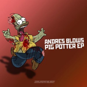 Andres Blows – Pig Potter EP