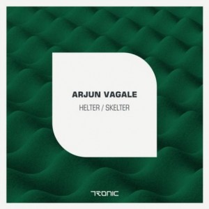 Arjun Vagale – Helter / Skelter [TR116]