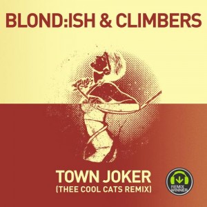 Blond:ish & Climbers – Town Joker (Thee Cool Cats Remix)