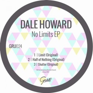 Dale Howard – No Limits EP [GRU024]